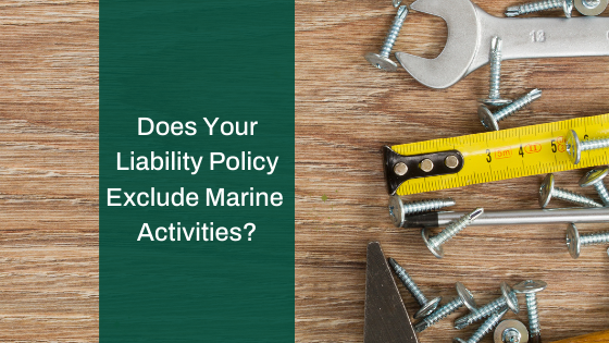 Does Your Boat Liability Policy Exclude Marine Activities?